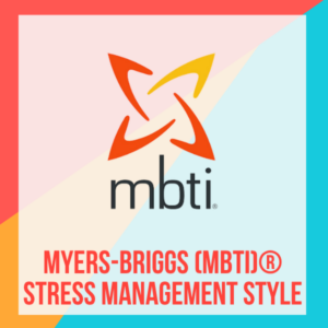 Myers-Briggs (MBTI) Stress Management Style