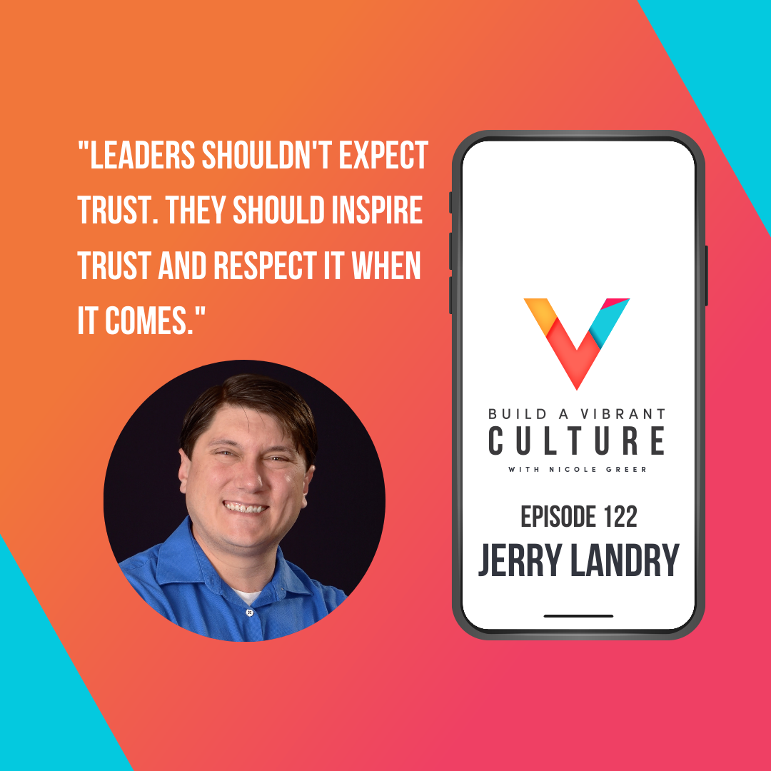"Leaders shouldn't expect trust. They should inspire trust and respect it when it comes." Jerry Landry, Episode 122