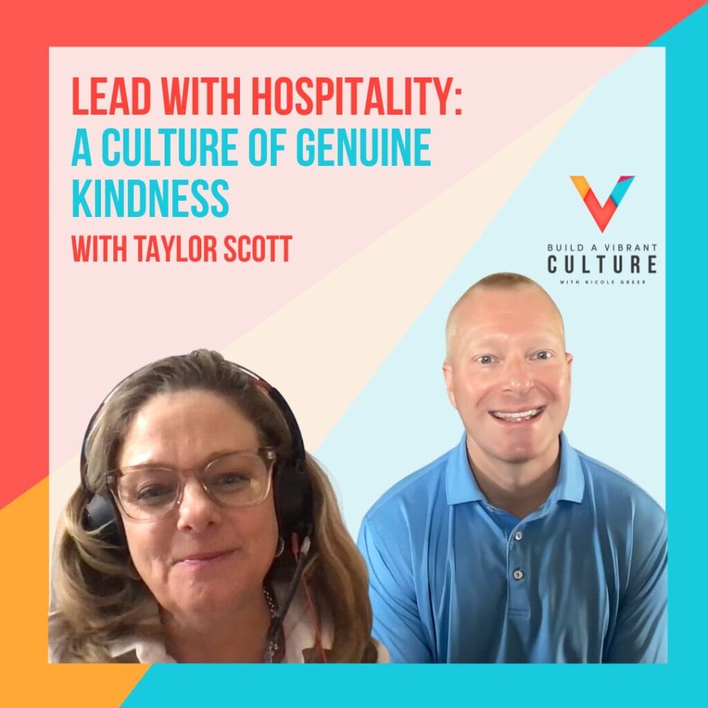 Lead with Hospitality: A Culture of Genuine Kindness with Taylor Scott