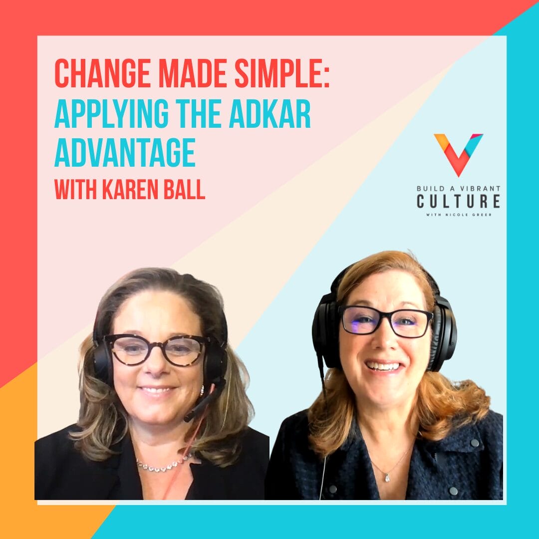 Change made simple applying the ADKAR advantage with Karen Ball