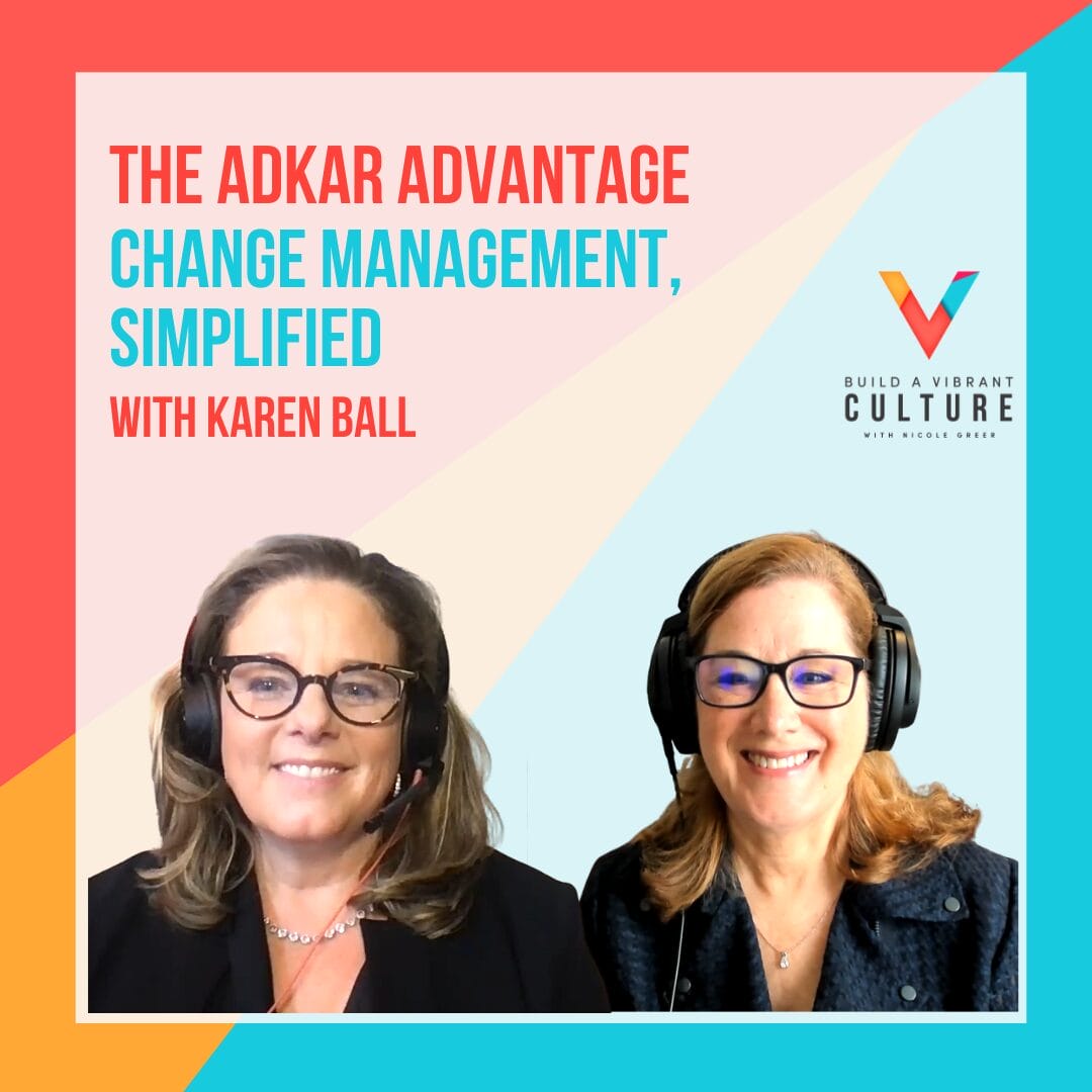The ADKAR Advantage, change management simplified with Karen Ball
