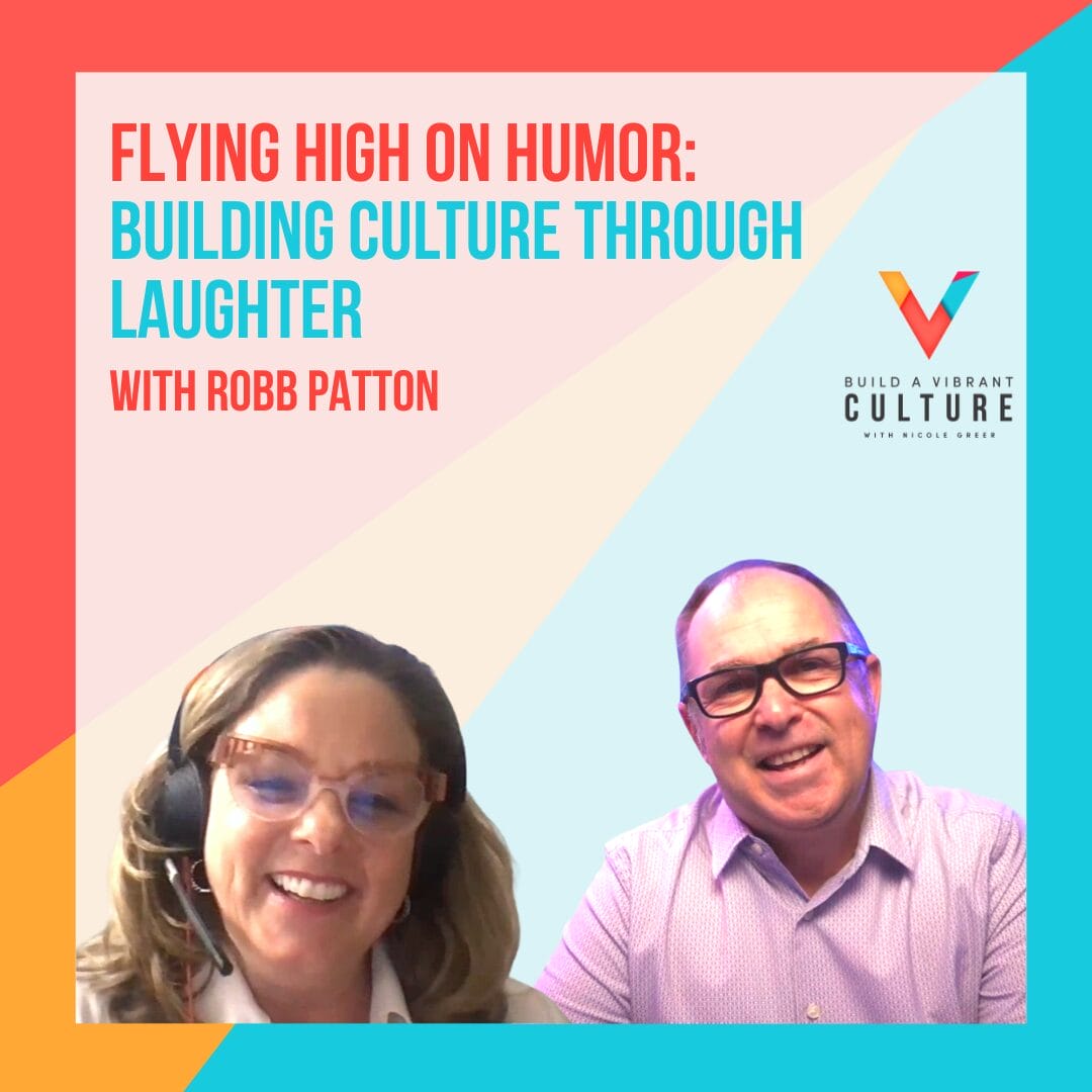 Flying High on Humor: Building Culture Through Laughter with Robb Patton