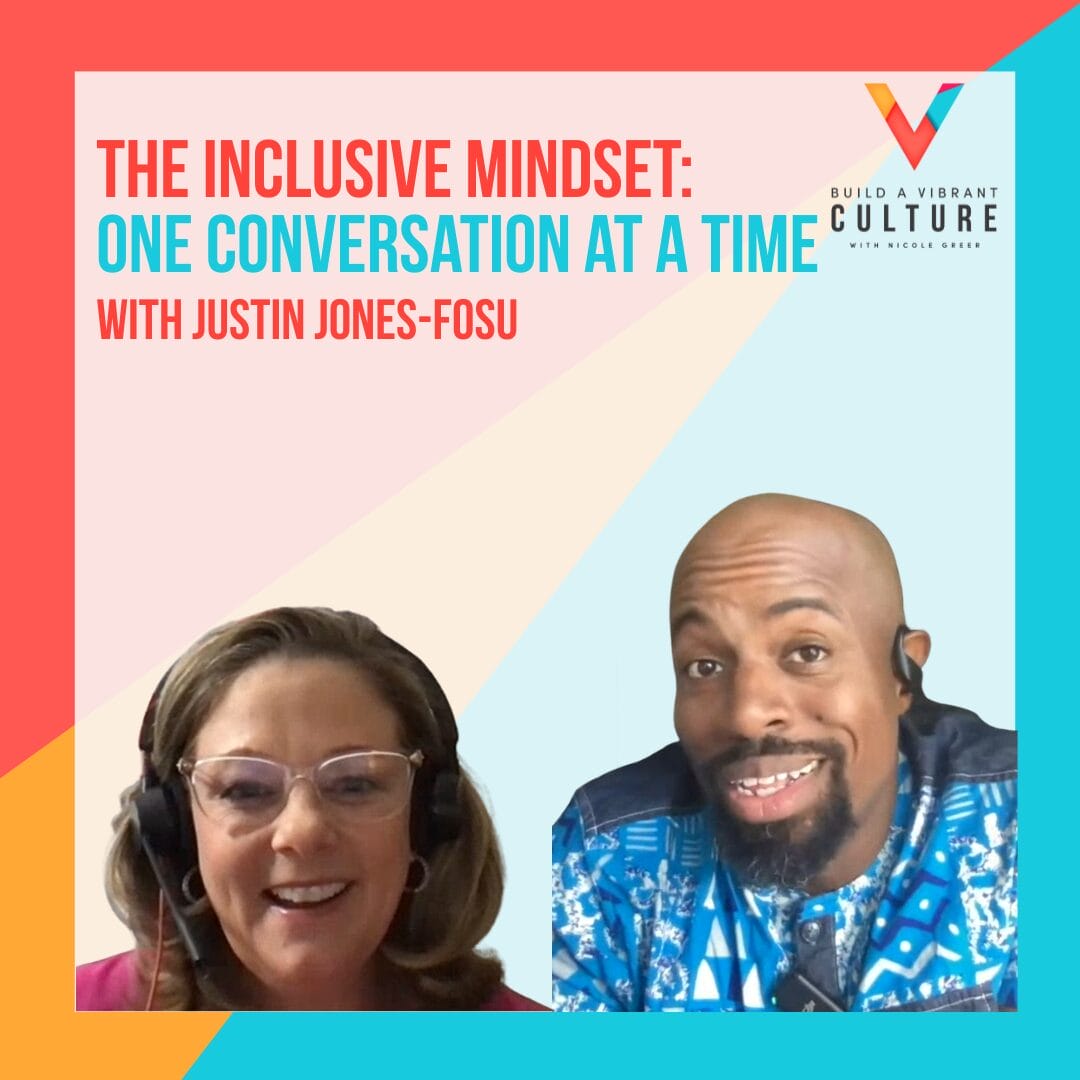 The Inclusive Mindset: One Conversation at a time with Justin Jones-Fosu