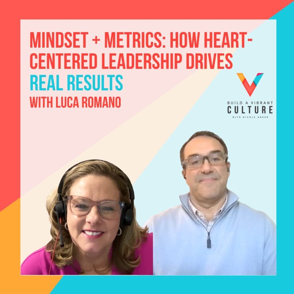 Mindset + Metrics: How Heart-Centered Leadership Drives Real Results with Luca Romano