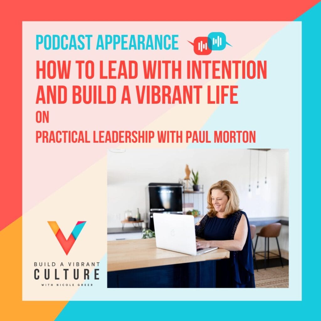 How to Lead with Intention and Build a Vibrant Life