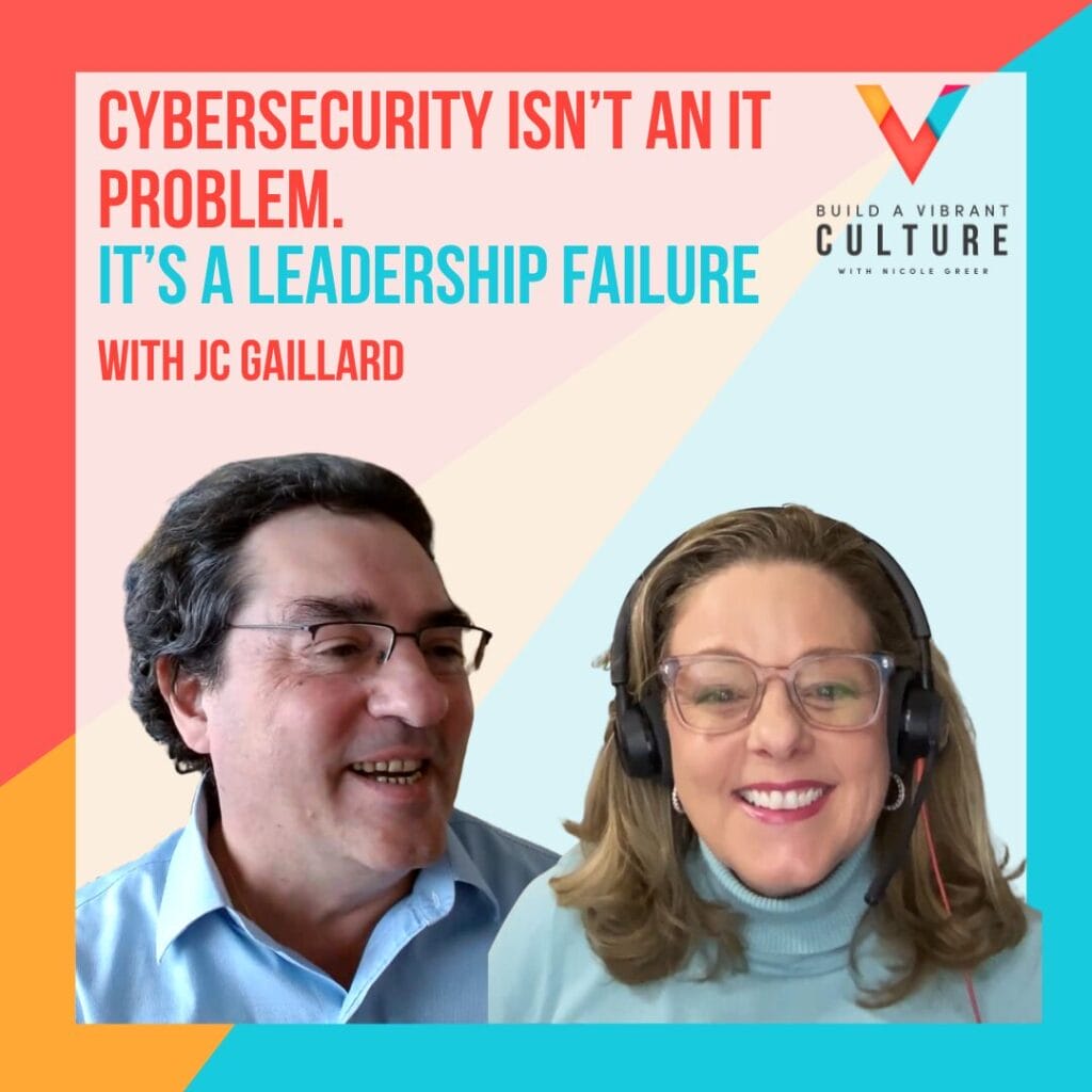 Cybersecurity Isn’t an IT Problem. It’s a Leadership Issue with JC Gaillard of Corix Partners