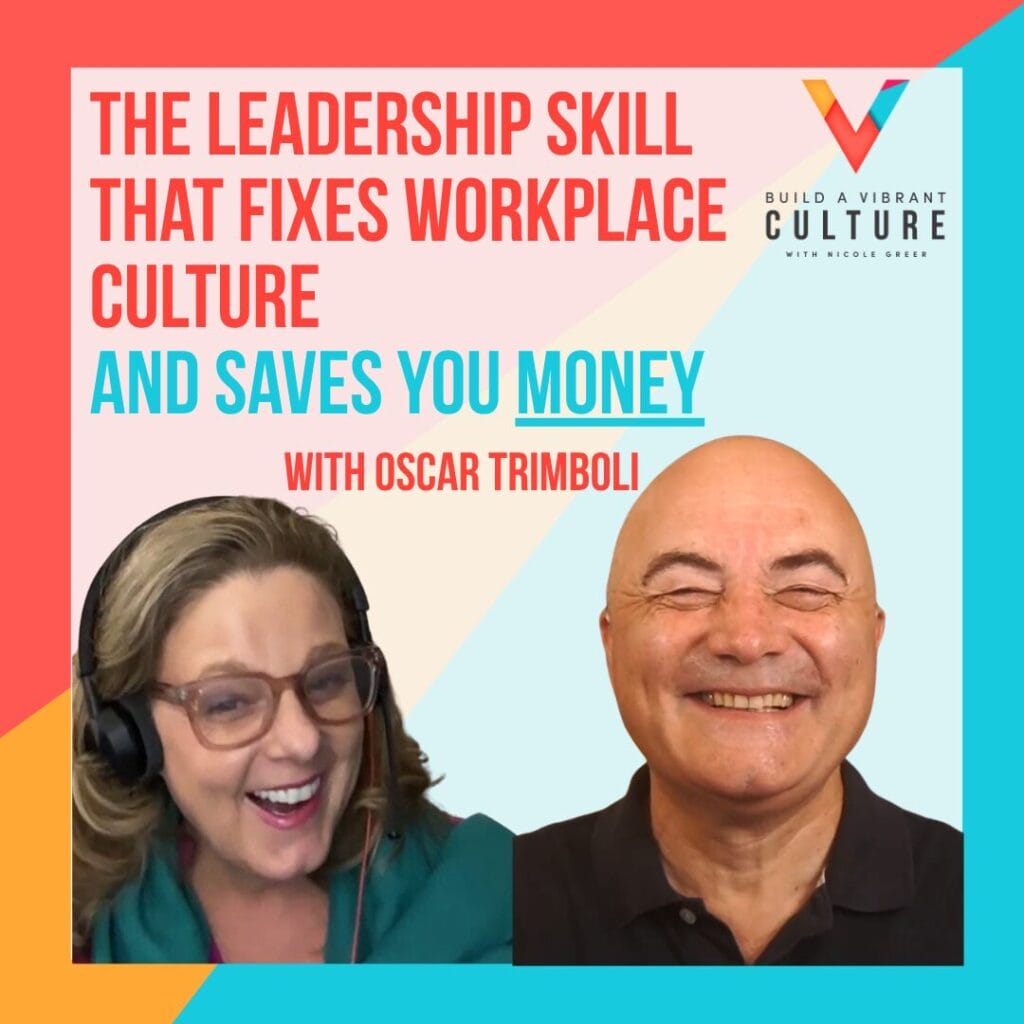 The Leadership Skill That Fixes Workplace Culture and Saves You Money with guest Oscar Trimboli
