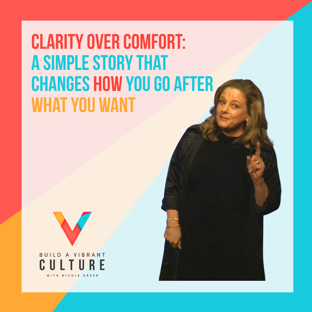 Clarity over comfort, how to go after what you want