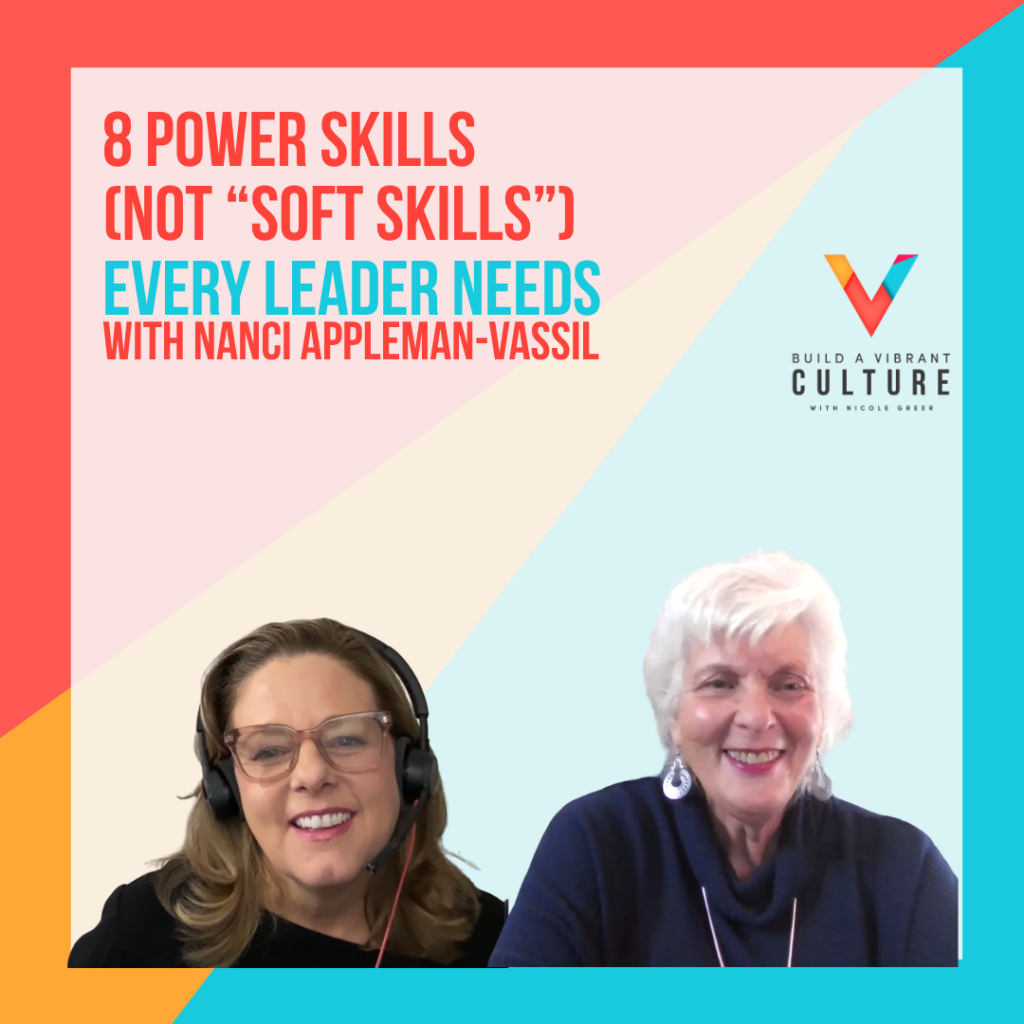 8 Power Skills (Not “Soft Skills”) Every Leader Needs with Nanci Appleman-Vassil