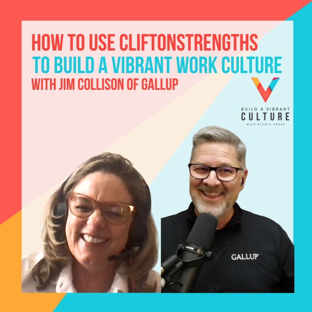 How to use CliftonStrengths to Build a Vibrant Work Culture with Jim Collison of Gallup