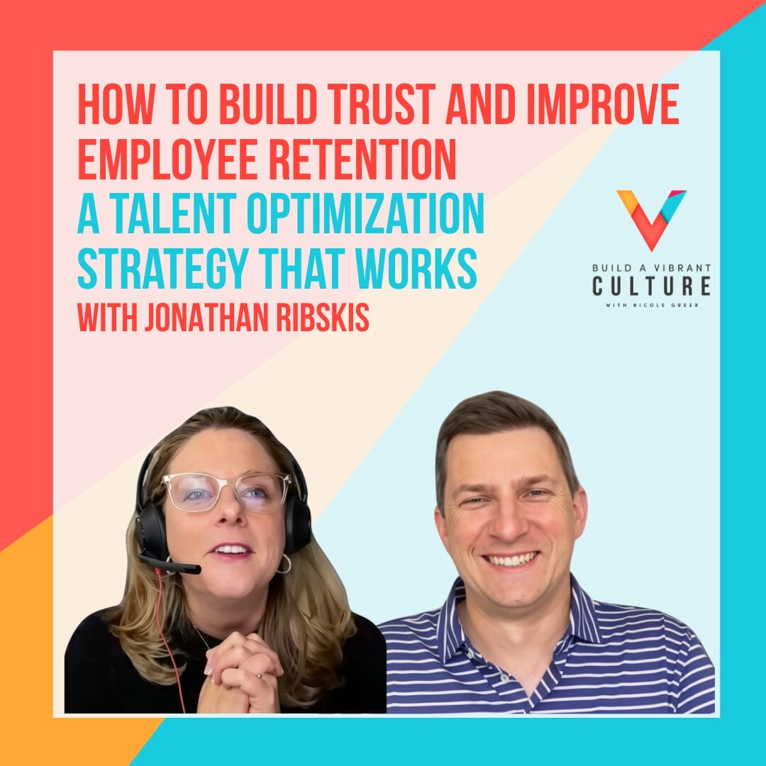 How to Build Trust and Improve Employee Retention: A Talent Optimization Strategy That Works with Jonathan Ribskis