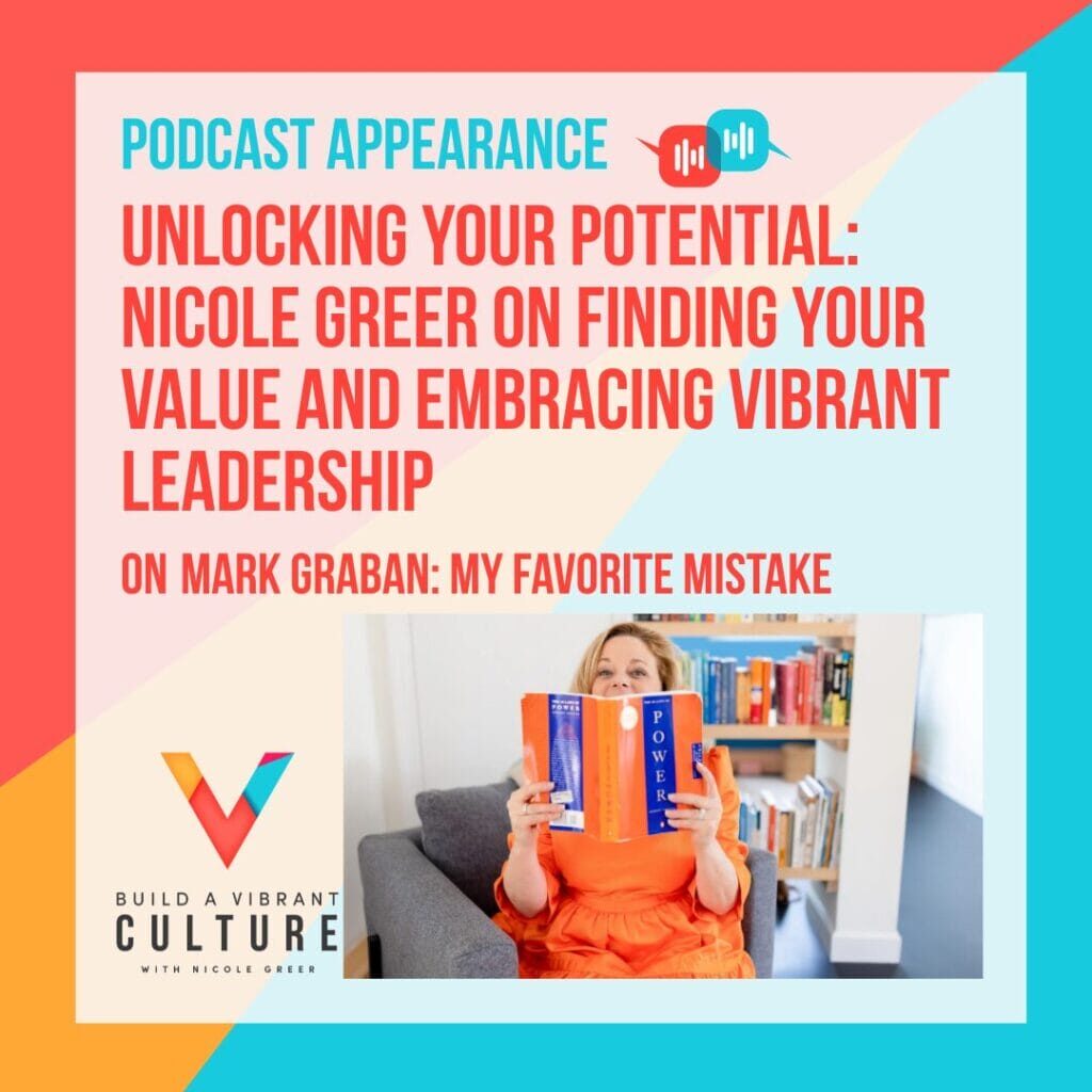 Unlocking Your Potential: Nicole Greer on Finding Your Value and Embracing Vibrant Leadership on Mark Graban's My Favorite Mistake Podcast