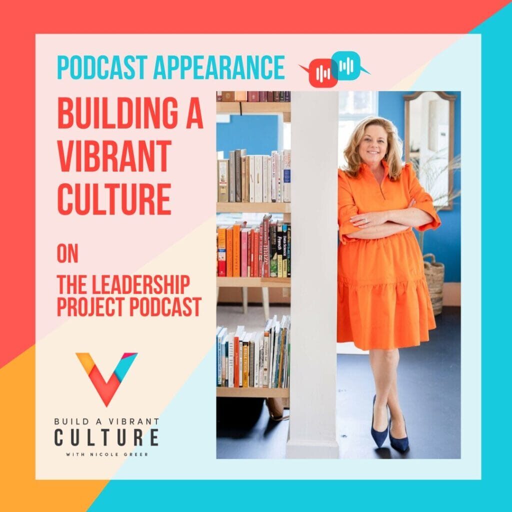 The Leadership Project Podcast Building a Vibrant Culture with Nicole Greer