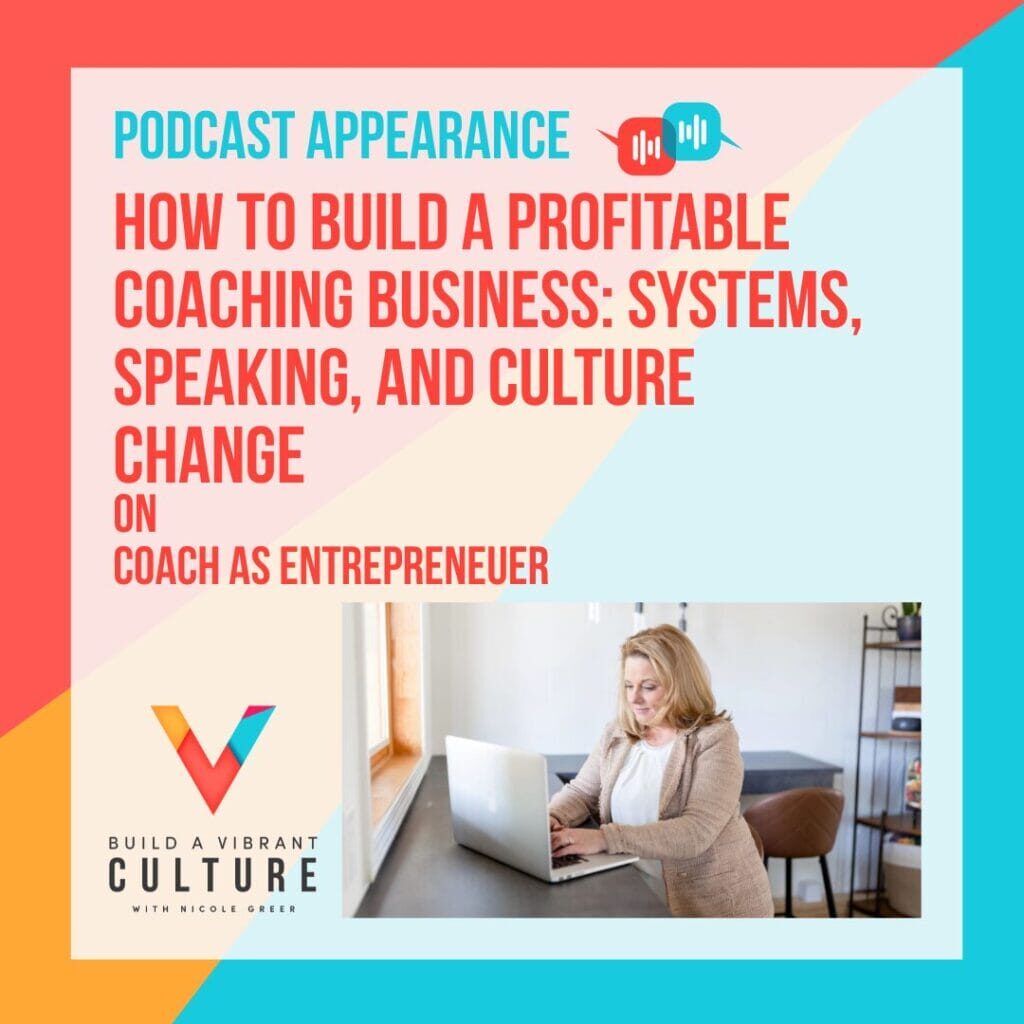 How to Build a Profitable Coaching Business Systems, Speaking and Culture Change